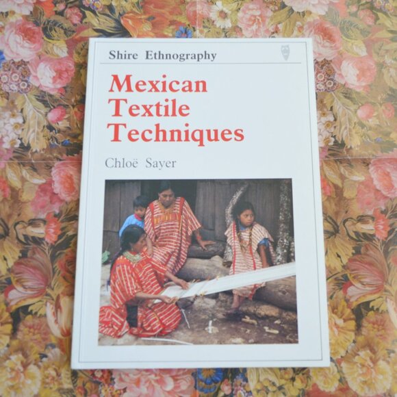Mexican Textile Techniques by Chloë Sayer - Picture 1 of 3